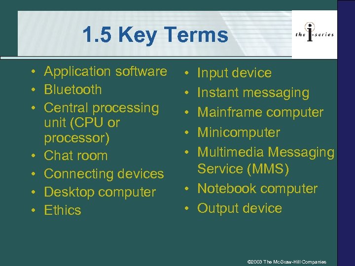 1. 5 Key Terms • Application software • Bluetooth • Central processing unit (CPU