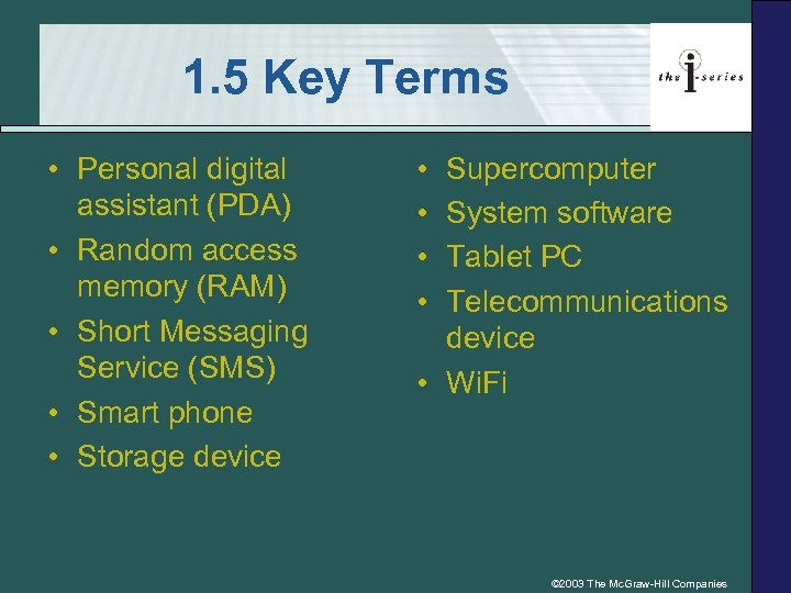 1. 5 Key Terms • Personal digital assistant (PDA) • Random access memory (RAM)