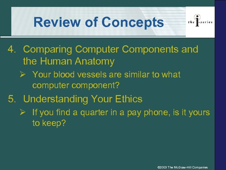Review of Concepts 4. Comparing Computer Components and the Human Anatomy Ø Your blood