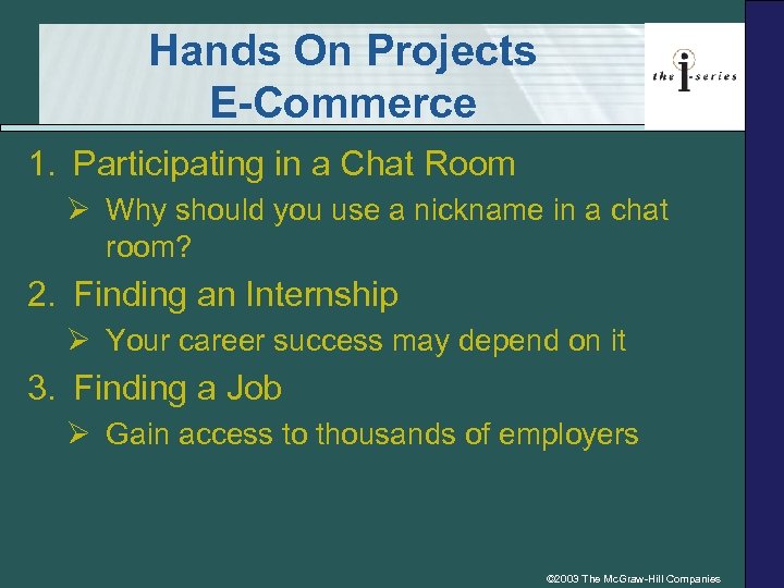 Hands On Projects E-Commerce 1. Participating in a Chat Room Ø Why should you