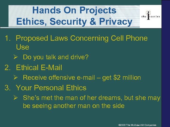Hands On Projects Ethics, Security & Privacy 1. Proposed Laws Concerning Cell Phone Use