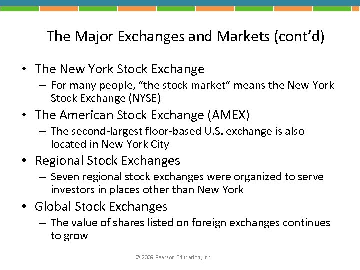 The Major Exchanges and Markets (cont’d) • The New York Stock Exchange – For