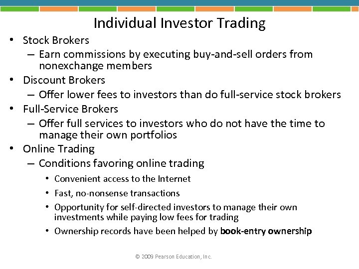 Individual Investor Trading • Stock Brokers – Earn commissions by executing buy-and-sell orders from