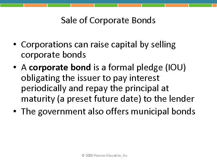 Sale of Corporate Bonds • Corporations can raise capital by selling corporate bonds •