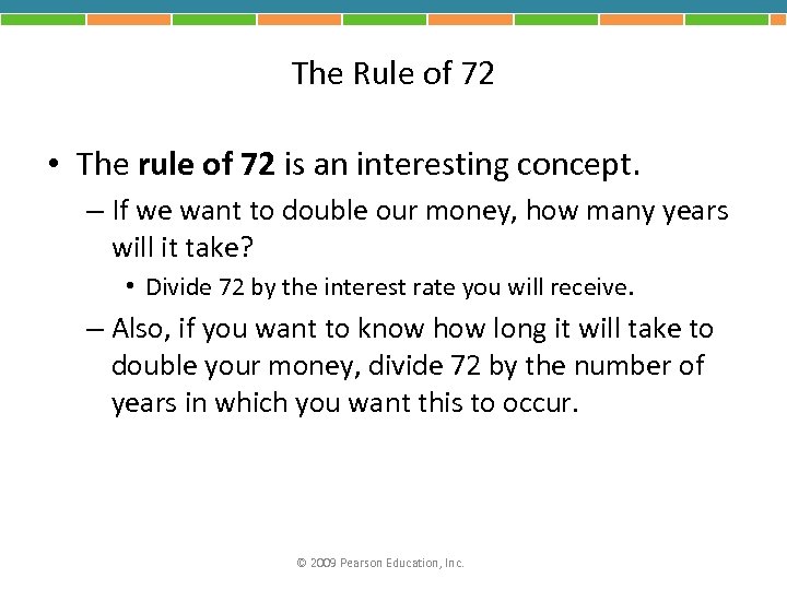 The Rule of 72 • The rule of 72 is an interesting concept. –