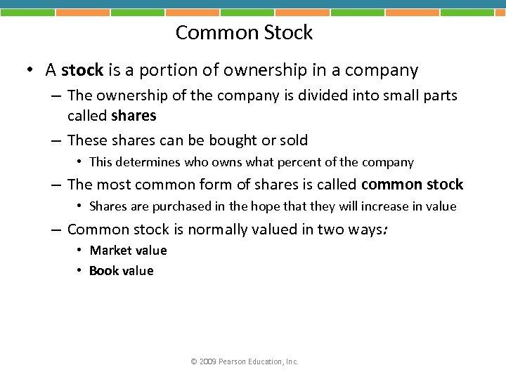 Common Stock • A stock is a portion of ownership in a company –