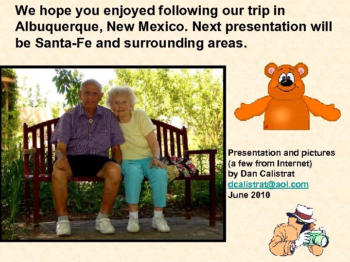 We hope you enjoyed following our trip in Albuquerque, New Mexico. Next presentation will