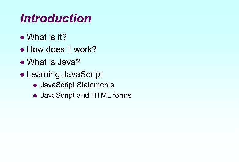 Introduction What is it? l How does it work? l What is Java? l