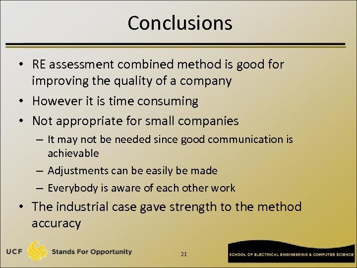 Conclusions • RE assessment combined method is good for improving the quality of a