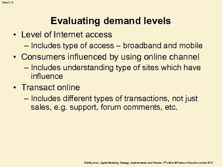 Slide 2. 14 Evaluating demand levels • Level of Internet access – Includes type