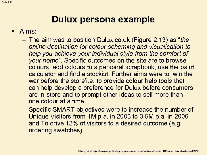 Slide 2. 23 Dulux persona example • Aims: – The aim was to position