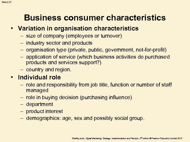 Slide 2. 27 Business consumer characteristics • Variation in organisation characteristics – – size