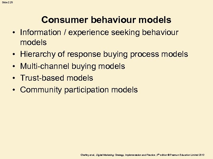 Slide 2. 28 Consumer behaviour models • Information / experience seeking behaviour models •