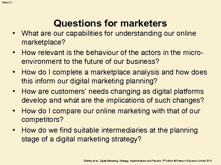 Slide 2. 3 Questions for marketers • What are our capabilities for understanding our