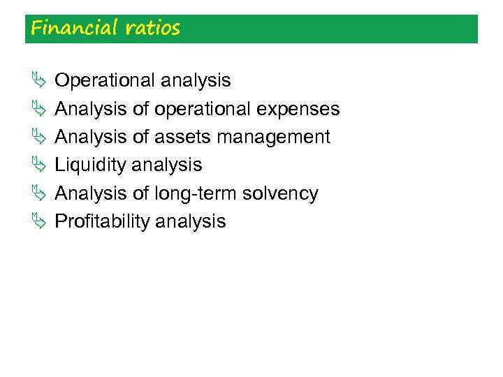 Financial ratios Ä Operational analysis Ä Analysis of operational expenses Ä Analysis of assets