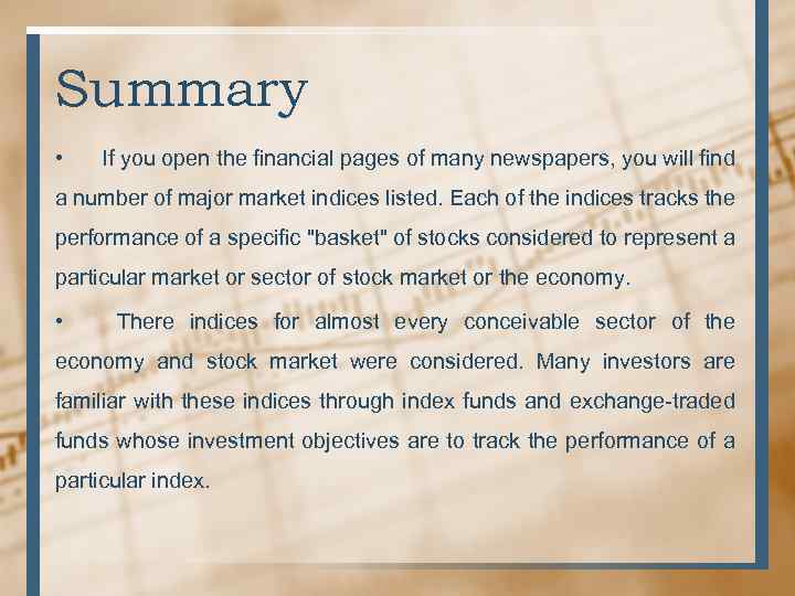 Summary • If you open the financial pages of many newspapers, you will find