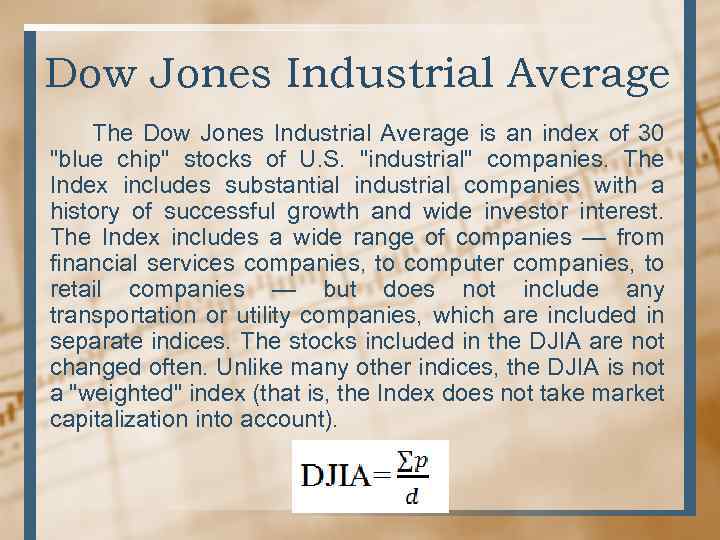 Dow Jones Industrial Average The Dow Jones Industrial Average is an index of 30