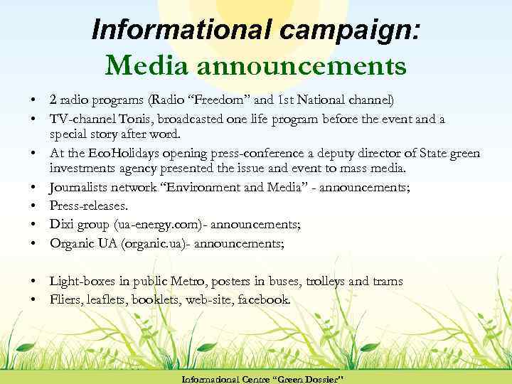 Informational campaign: Media announcements • 2 radio programs (Radio “Freedom” and 1 st National