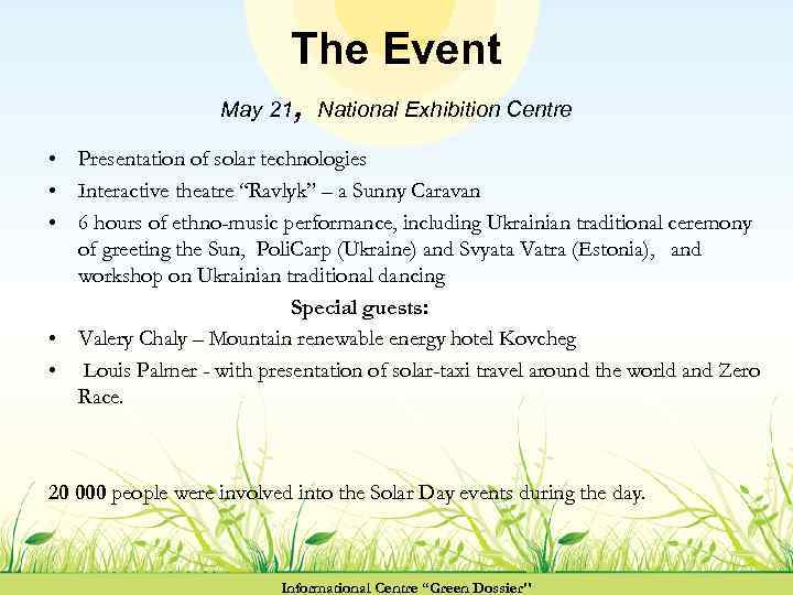 The Event May 21, National Exhibition Centre • Presentation of solar technologies • Interactive