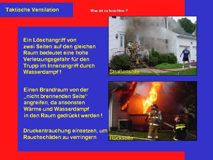 Taktische Ventilation Was ist zu beachten ? Ein Löschangriff von zwei Seiten auf den