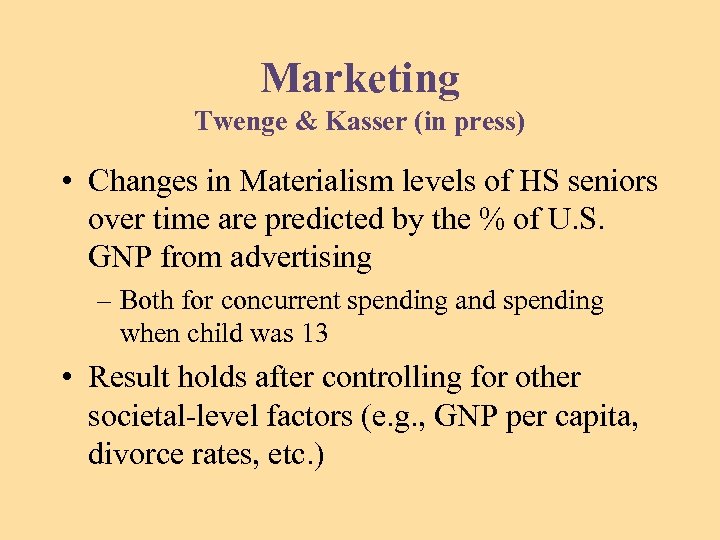 Marketing Twenge & Kasser (in press) • Changes in Materialism levels of HS seniors