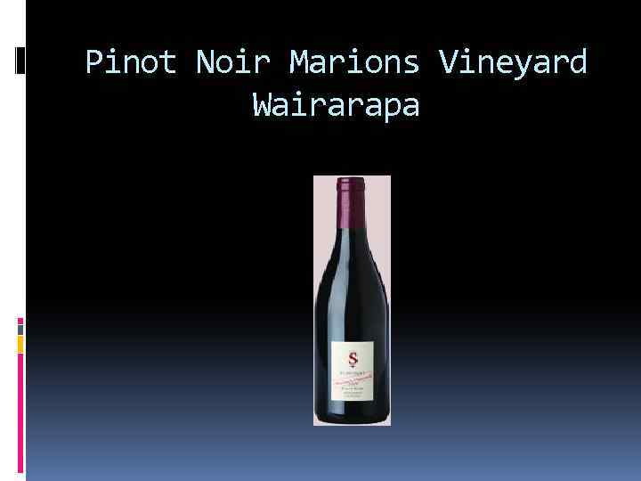 Pinot Noir Marions Vineyard Wairarapa 