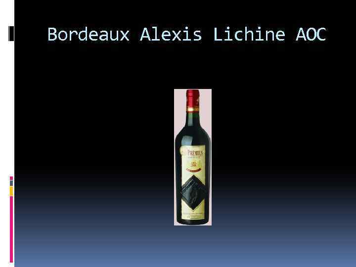 Bordeaux Alexis Lichine AOC 