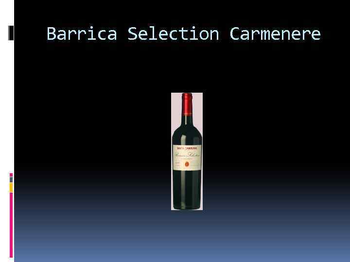 Barrica Selection Carmenere 