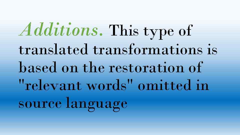 Additions. This type of translated transformations is based on the restoration of 