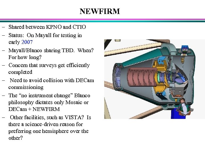 NEWFIRM – Shared between KPNO and CTIO – Status: On Mayall for testing in