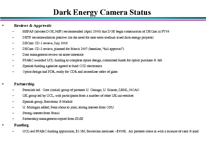 Dark Energy Camera Status • Reviews & Approvals – – DETF recommendation positive (on
