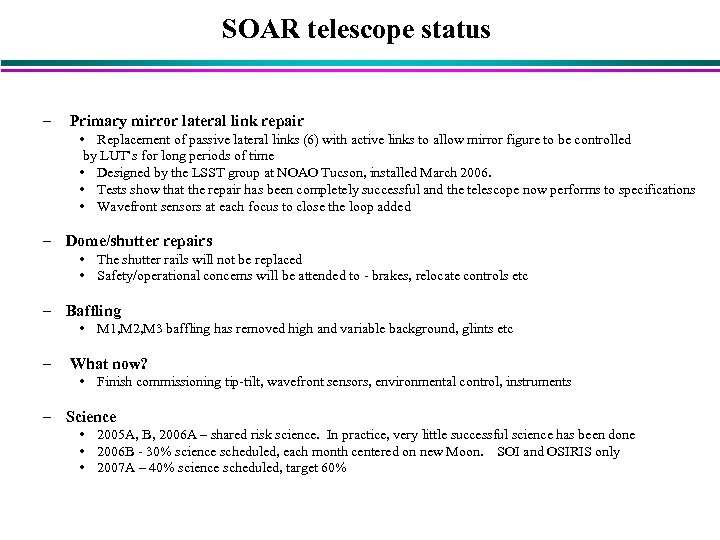 SOAR telescope status – Primary mirror lateral link repair • Replacement of passive lateral