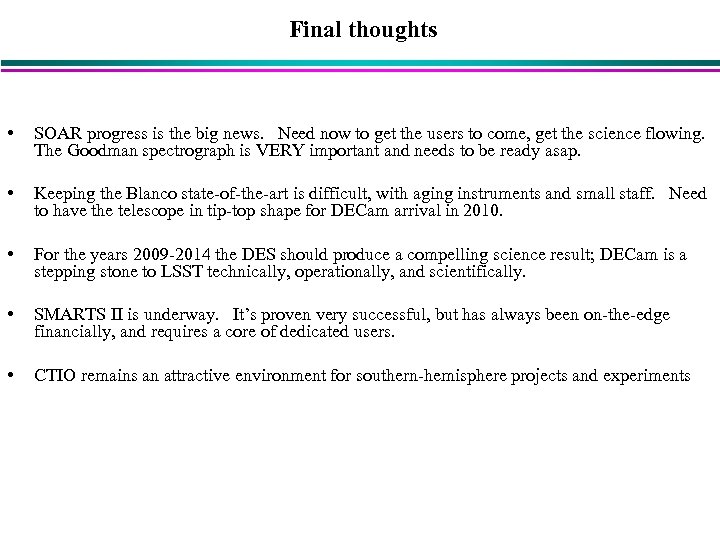 Final thoughts • SOAR progress is the big news. Need now to get the
