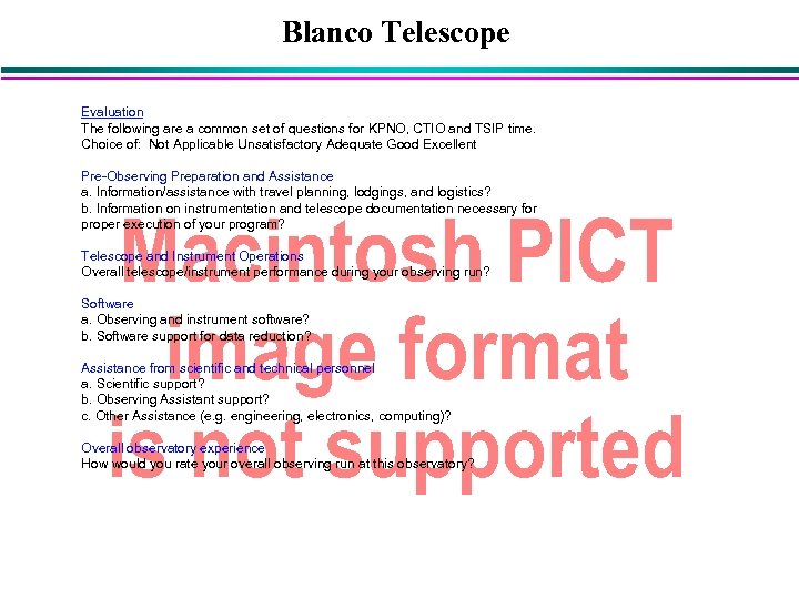 Blanco Telescope Evaluation The following are a common set of questions for KPNO, CTIO