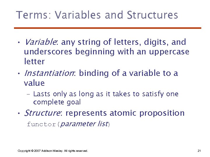 Terms: Variables and Structures • Variable: any string of letters, digits, and underscores beginning