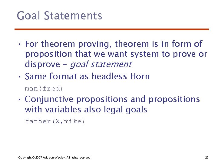 Goal Statements • For theorem proving, theorem is in form of proposition that we