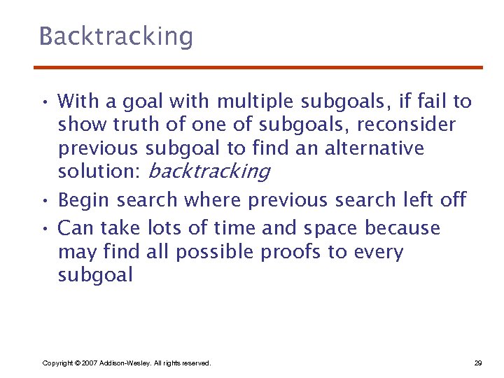 Backtracking • With a goal with multiple subgoals, if fail to show truth of