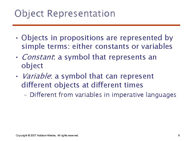Object Representation • Objects in propositions are represented by simple terms: either constants or