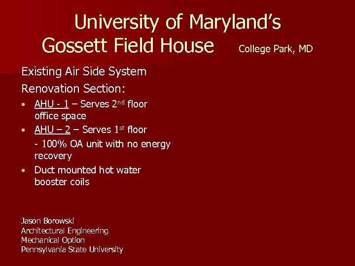 University of Maryland’s Gossett Field House College Park, MD Existing Air Side System Renovation