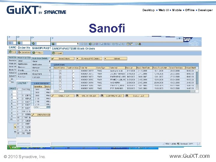 Desktop ● Web UI ● Mobile ● Offline ● Developer Sanofi © 2010 Synactive,