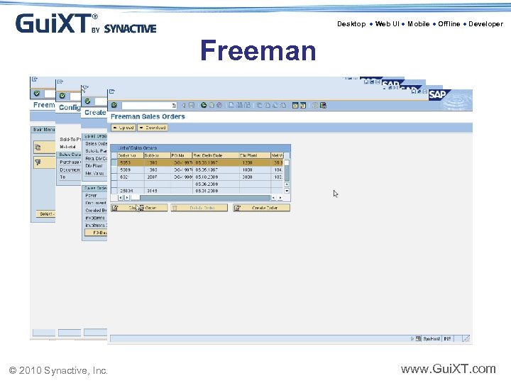 Desktop ● Web UI ● Mobile ● Offline ● Developer Freeman © 2010 Synactive,