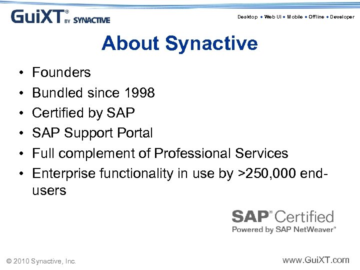 Desktop ● Web UI ● Mobile ● Offline ● Developer About Synactive • •