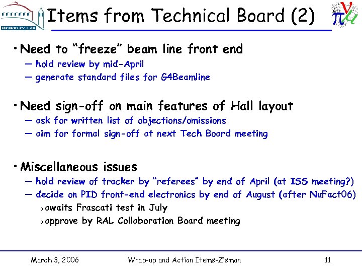 Items from Technical Board (2) • Need to “freeze” beam line front end —