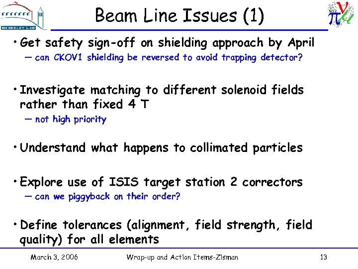 Beam Line Issues (1) • Get safety sign-off on shielding approach by April —