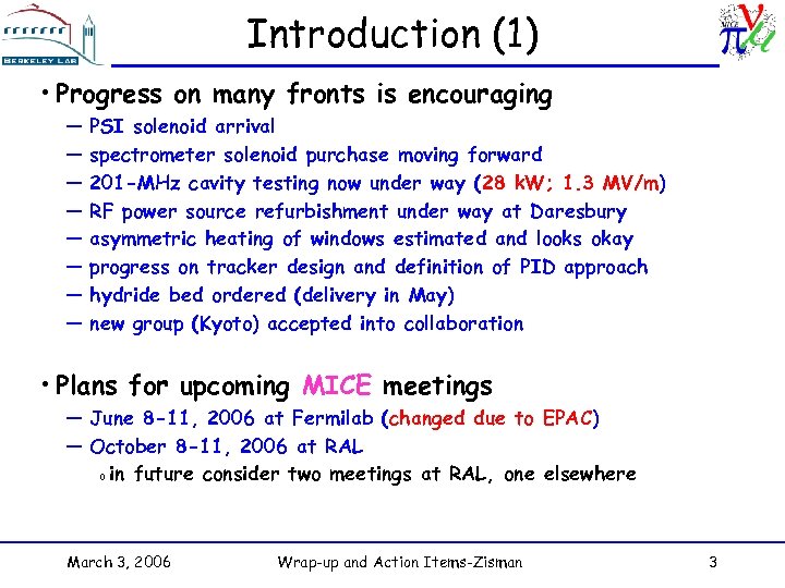 Introduction (1) • Progress on many fronts is encouraging — — — — PSI