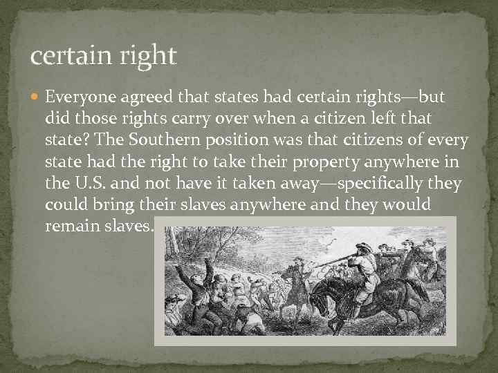 certain right Everyone agreed that states had certain rights—but did those rights carry over