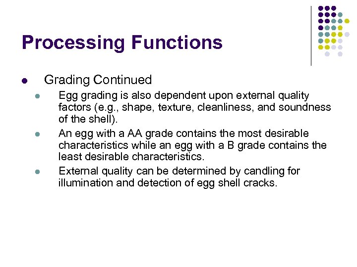 Processing Functions Grading Continued l l Egg grading is also dependent upon external quality