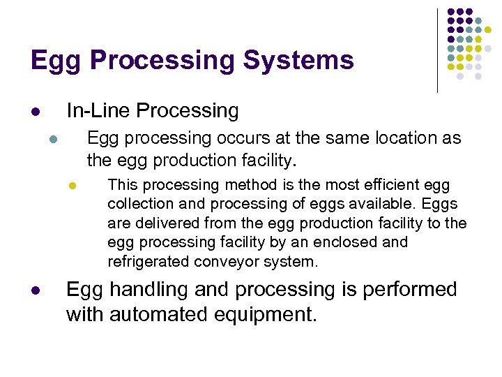 Egg Processing Systems In-Line Processing l Egg processing occurs at the same location as