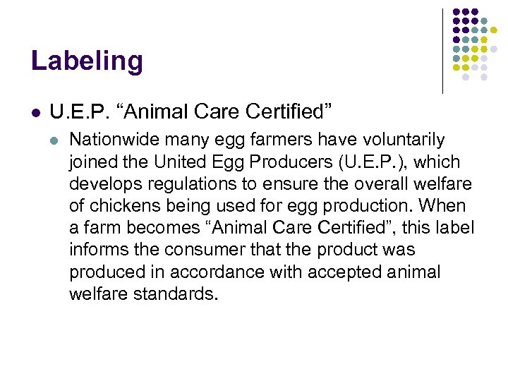 Labeling l U. E. P. “Animal Care Certified” l Nationwide many egg farmers have