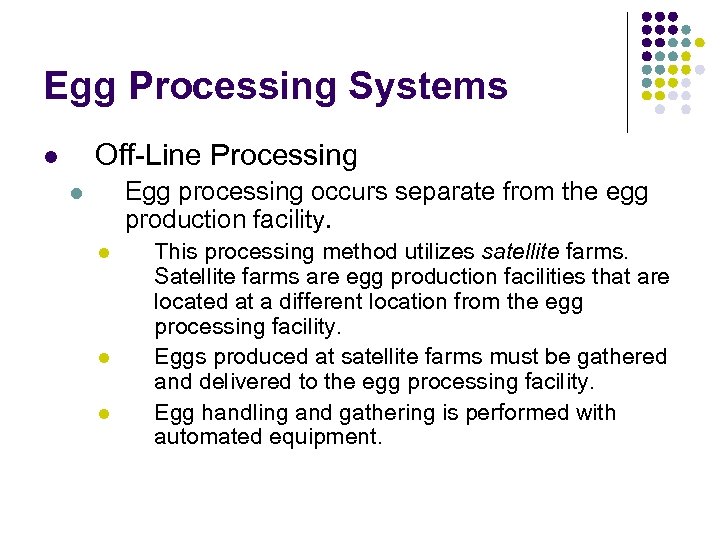 Egg Processing Systems Off-Line Processing l Egg processing occurs separate from the egg production